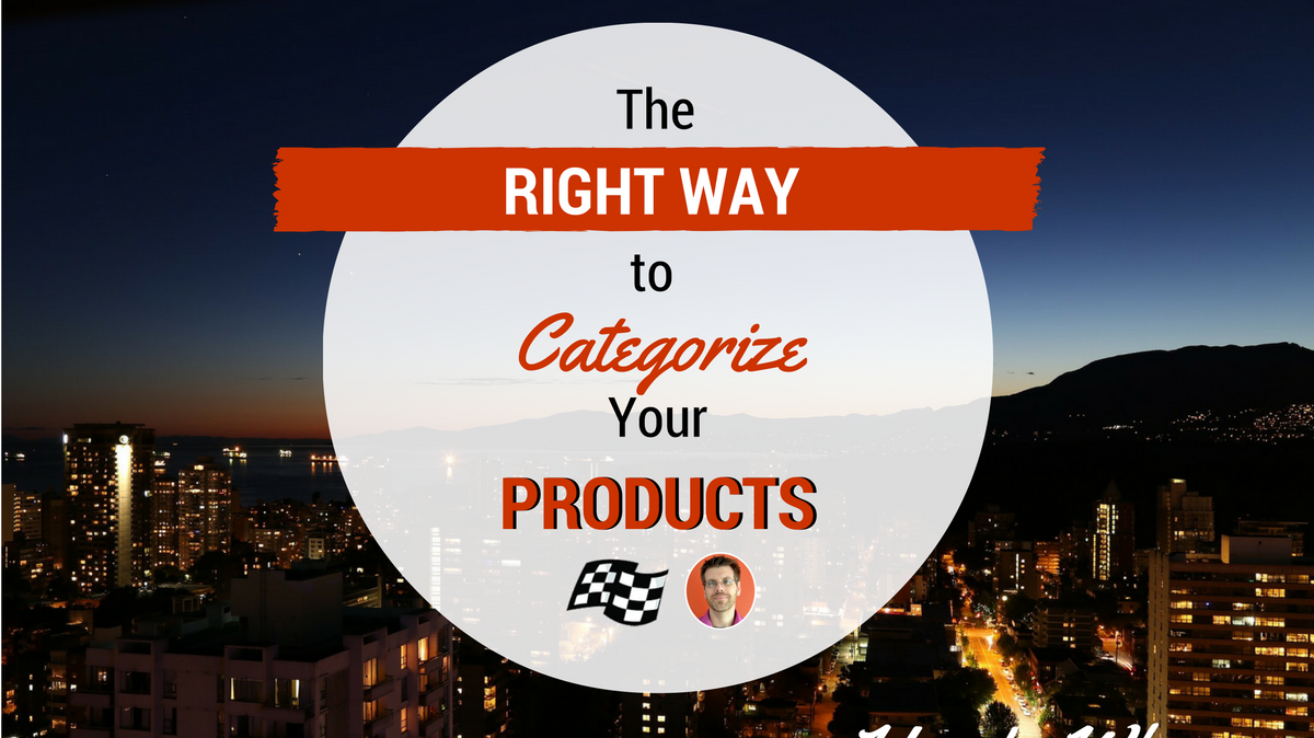 The Right Way to Categorize Your Products